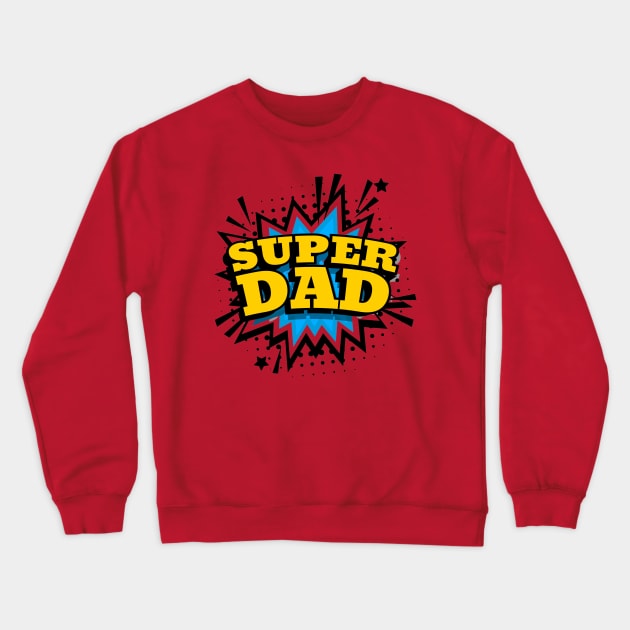 Super Dad Crewneck Sweatshirt by busines_night